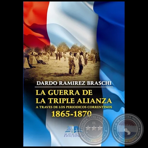 LA GUERRA DE LA TRIPLE ALIANZA - Autor: DARDO RAMÍREZ BRASCHI - Año 2004